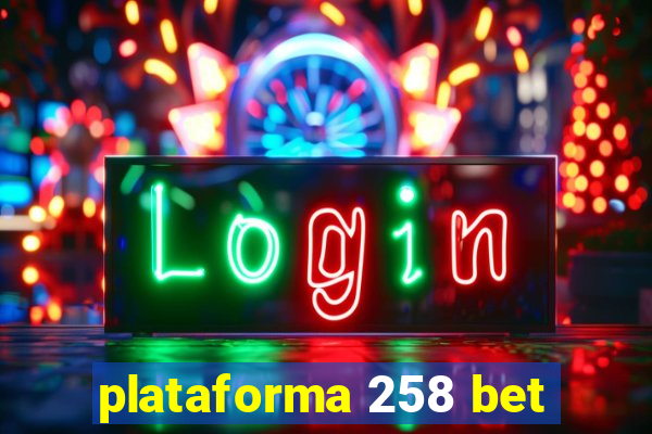 plataforma 258 bet